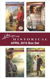 Icon image Love Inspired Historical April 2015 Box Set: An Anthology