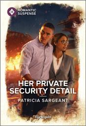 Icon image Her Private Security Detail: A Thrilling Bodyguard Romance
