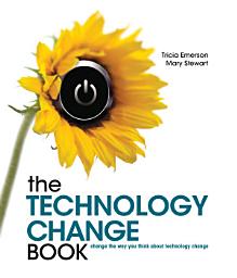 Icon image The Technology Change Book: Change the way you think about technology change