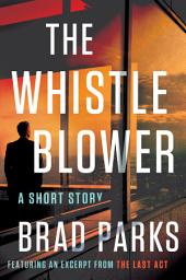 Icon image The Whistleblower: A Short Story