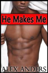 Icon image He Makes Me (African American, interracial, BBW, BDSM Erotica Romance)