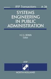 Icon image Systems Engineering in Public Administration: Proceedings of the IFIP TC8/WG8.5 Working Conference on Systems Engineering in Public Administration, Luneburg, Germany, 3-5 March 1993