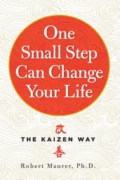 Icon image One Small Step Can Change Your Life: The Kaizen Way