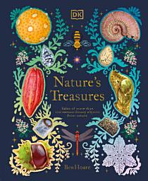 Icon image Nature's Treasures: Tales Of More Than 100 Extraordinary Objects From Nature