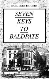 Icon image SEVEN KEYS TO BALDPATE (Mystery Classic): Mysterious Thriller in a Closed Mountain Hotel