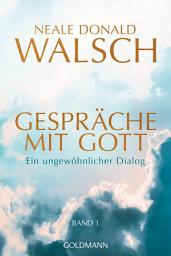 Icon image Gespräche mit Gott - Band 1: Ein ungewöhnlicher Dialog