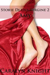 Icon image Storie Di una Vergine 2: Amy