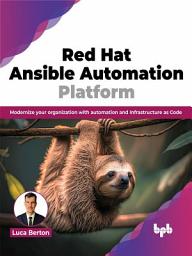 Icon image Red Hat Ansible Automation Platform: Modernize your organization with automation and Infrastructure as Code (English Edition)