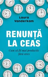 Icon image Renunță la ceas: cum să fii mai productiv fără stres