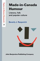 Icon image Made-in-Canada Humour: Literary, folk and popular culture