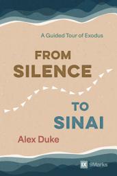 Icon image From Silence to Sinai: A Guided Tour of Exodus