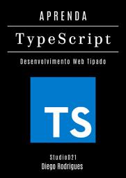 Icon image APRENDA TypeScript: Desenvolva Aplicações Web Tipadas com Eficiência e Escalabilidade Profissional