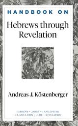 Icon image Handbook on Hebrews through Revelation (Handbooks on the New Testament)