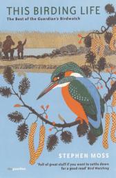 Icon image This Birding Life: The Best of the Guardian's Birdwatch