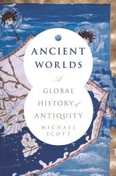 Icon image Ancient Worlds: A Global History of Antiquity