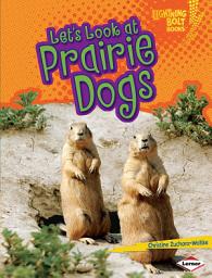 Icon image Let's Look at Prairie Dogs