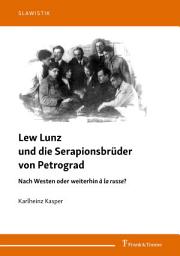 Icon image Lew Lunz und die Serapionsbrüder von Petrograd: Nach Westen oder weiterhin „à la russe“?