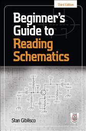 Icon image Beginner's Guide to Reading Schematics, Third Edition: Edition 3