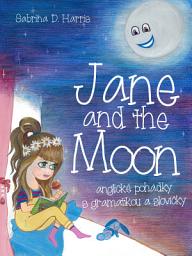 Icon image Jane and the Moon: Anglické pohádky s gramatikou a slovíčky