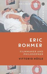 Icon image Eric Rohmer: Filmmaker and Philosopher