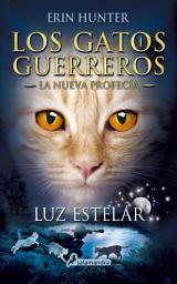 Icon image Los Gatos Guerreros | La Nueva Profecía 4 - Luz estelar