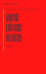 Icon image Contos Eróticos No Bolso 1: Volume 1