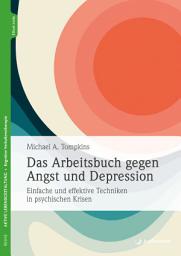 Icon image Das Arbeitsbuch gegen Angst und Depression: Einfache und effektive Techniken in psychischen Krisen