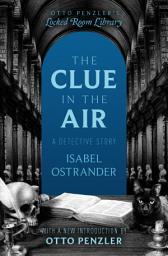 Icon image The Clue in the Air: A Detective Story