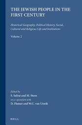 Icon image The Jewish People in the First Century, Volume 2: Historical Geography, Political History, Social, Cultural and Religious Life and Institutions
