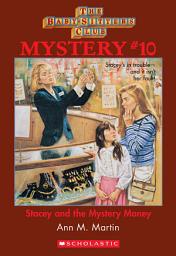 Icon image Stacey and the Mystery Money (The Baby-Sitters Club Mystery #10)