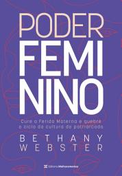 Icon image Poder feminino: Cure a ferida materna e quebre o ciclo da cultura do patriarcado