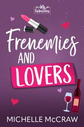 Icon image Frenemies and Lovers: A Fake-Dating Age-Gap Standalone Romantic Comedy