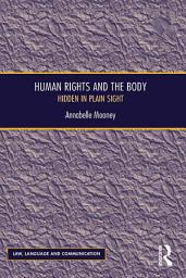 Icon image Human Rights and the Body: Hidden in Plain Sight