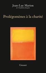 Icon image Prolégomènes à la charité: Edition définitive