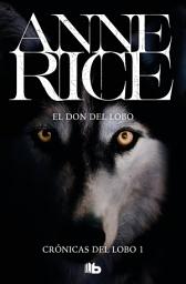 Icon image El don del lobo (Crónicas del Lobo 1)