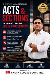 Icon image Acts & Sections Including official Legal Proceedings: First Published Edition