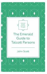 Icon image The Emerald Guide to Talcott Parsons