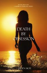 Icon image Death by Obsession (Book #8 in the Caribbean Murder series)