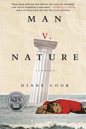 Icon image Man V. Nature: Stories
