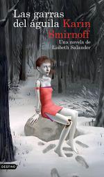 Icon image Las garras del águila: una novela de Lisbeth Salander (Serie Millennium) Ed. MEX