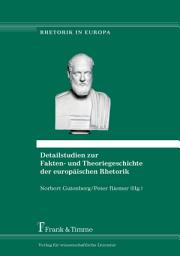 Icon image Detailstudien zur Fakten- und Theoriegeschichte der europäischen Rhetorik