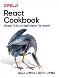 Icon image React Cookbook: Recipes for Mastering the React Framework