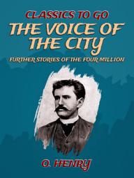 Icon image The Voice Of The City: Further Stories Of The Four Million