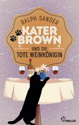 Icon image Kater Brown und die tote Weinkönigin: Kurzkrimi