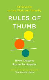 Icon image Rules of Thumb: 44 Principles to Live, Work, and Thrive By