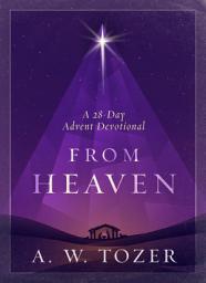 Icon image From Heaven: A 28-Day Advent Devotional