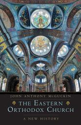 Icon image The Eastern Orthodox Church: A New History