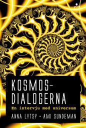 Icon image Kosmosdialogerna : en intervju med universum