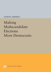 Icon image Making Multicandidate Elections More Democratic
