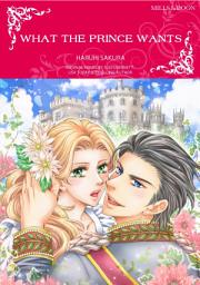 Icon image WHAT THE PRINCE WANTS: Mills & Boon Comics